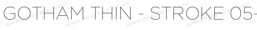 GOTHAM THIN - STROKE 05字体转换
